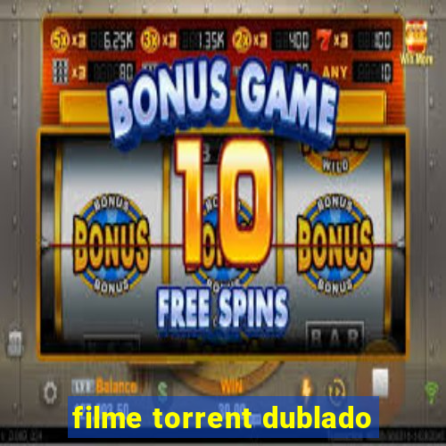 filme torrent dublado